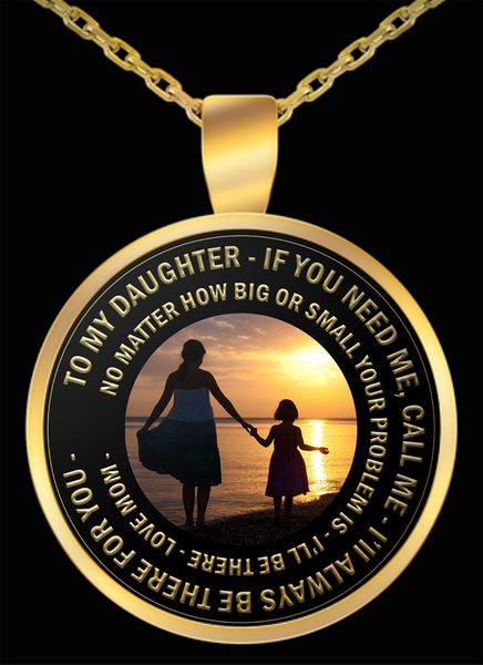 Daughter Necklace - Gift For Daughter From Mom - "To My Daughter If You Need Me Call Me"