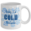Christmas Coffee Mug - Snowflakes Coffee Mug - Winter Mug - "Baby Its Cold Outside"