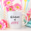 Christian Womans Coffee Mug - Faith Mug For Women "Woman Of Hope"