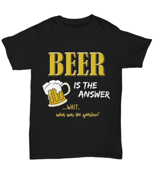 Beer T Shirt For Men - Funny Beer Lovers Shirt - Beer Drinker Tee - "Beer Is The Answer"