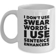 Adult Humor Coffee Mug - Funny Cussing Swear Mug - "I Don't Use Swear Words"