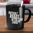 Inspirational Coffee Mug - Inspiring Motivational And Encouraging Gift - "Difficult Roads"