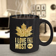 Fall Coffee Mug - Autumn Leaf Coffee Mug - "I Love Fall Most Of All"