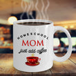 Homeschool Coffee Mug - Funny Homeschooling Gift For Moms - "Homeschool Mom Just Add Coffee"