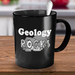 Geology Coffee Mug - Funny Gift For Geologist Or Geology Professor Or Teacher- "Geology Rocks"