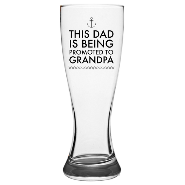 Dad Gift Pilsner Glass - Father's Day Gift For Grandpas - "This Dad Is Being Promoted To Grandpa"