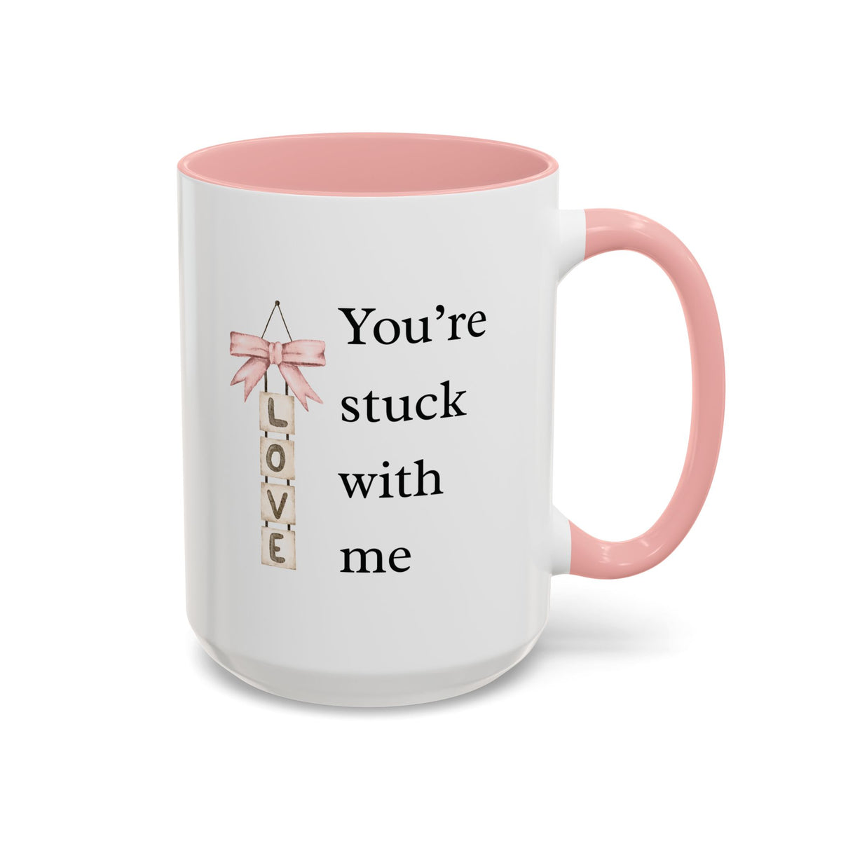 Funny Valentine’s Day Gift for Wife, Girlfriend or Fiancee, Romantic Love Mug, Cute Valentine Coffee Cup, You’re Stuck With Me - You're Stuck With Me