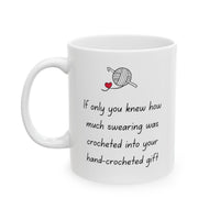 Funny Crochet Mug, Crochet Gifts for Women, Gift for Yarn Lover, Unique Crocheter Gift - If Only You Knew How Much Swearing