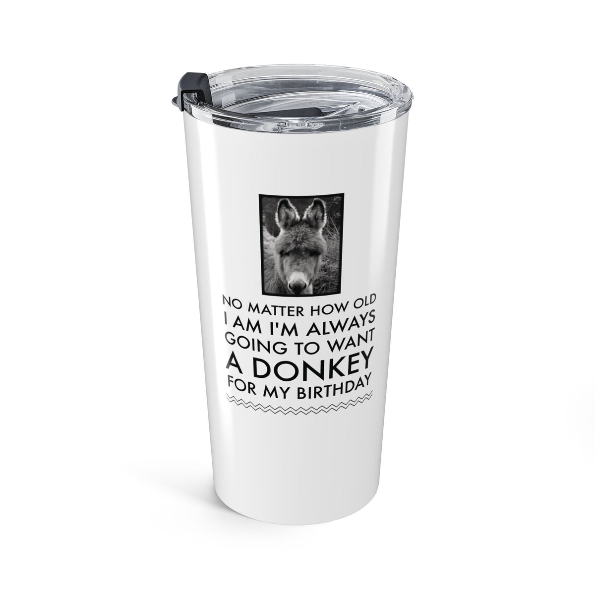 Funny Donkey 20oz Tumbler for Women – Donkey Lover Gift – “No Matter How Old I Am”