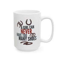 Funny Horse Lover Mug – Horse Girl Gift for Women – Equestrian & Cowgirl Coffee Mug – A Girl Can Never Have Too Many Shoes
