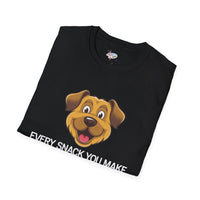 Funny Dog Lover T-Shirt - Dog Mom Or Dog Dad Gift - Unisex Dog Shirt For Dog Owners - Gift For Dog Lovers - Every Snack You Make