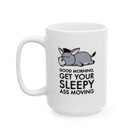 Funny Donkey Mug For Donkey Lover, Sassy Morning Humor Coffee Cup, Gift Idea For Morning Haters! - "Good Morning Get Your Sleepy Ass Moving"!