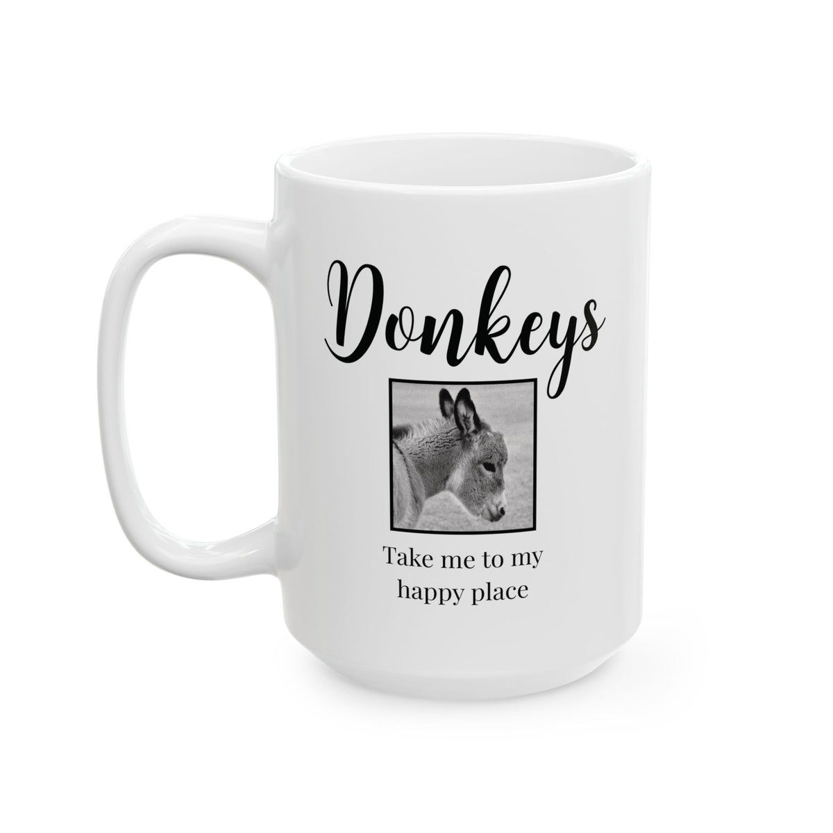 Donkey Lover Coffee Mug Gift – Birthday Or Christmas Present For Animal Lovers - "Donkeys Take Me To My Happy Place" - 11oz or 15oz Mug