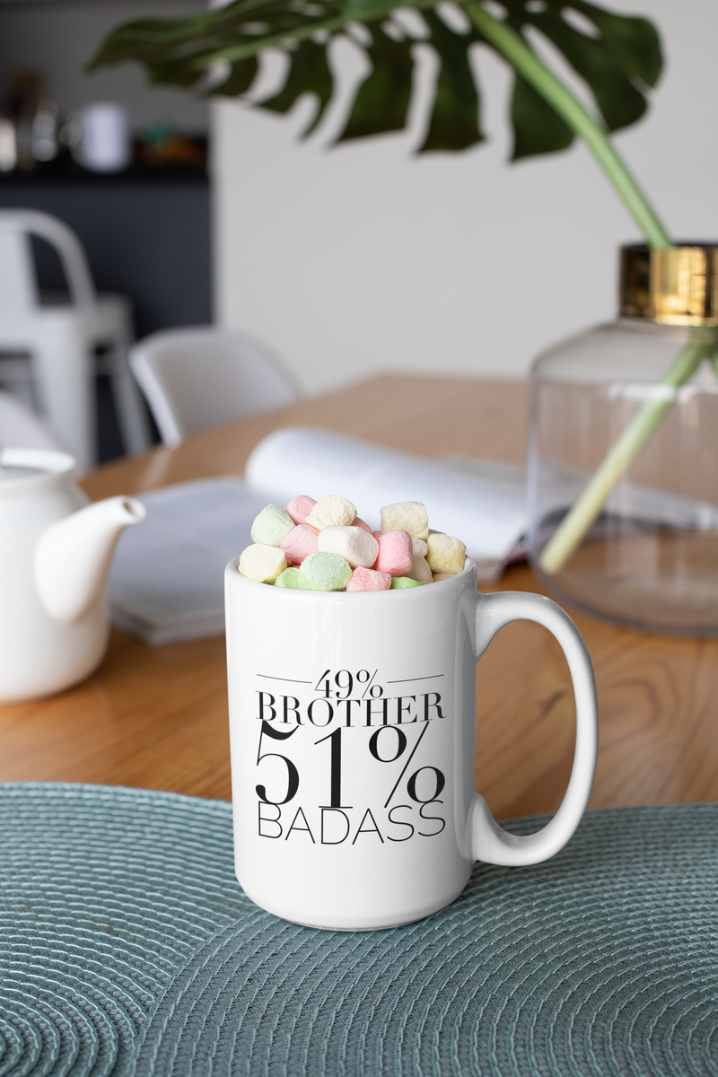 49% Brother 51% Badass - Funny Brother Mug-Brother Gifts-Best Brother Ever-Gifts for Brother-Big Bro-Brother Life-Gift for Men-Christmas Gift
