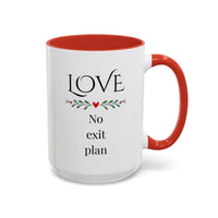 Funny Anniversary Or Valentines Gift for Husband, Wife, Boyfriend, Girlfriend, Fiance or Fiancee, Valentine’s Day Love Mug - Love, No Exit Plan