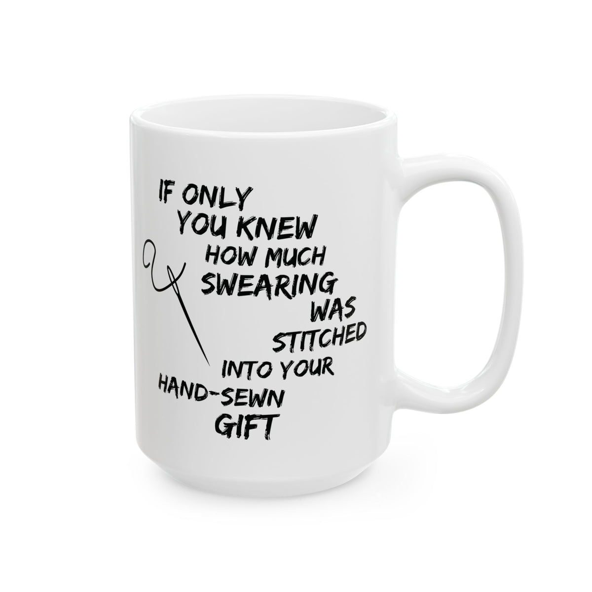 Funny Sewing Mug, Sewing Lover Gift, Seamstress Gift, Sewing Gifts for Women, Gift for Sewer, Needlework Gift - If Only You Knew How Much Swearing