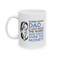 Funny Horse Dad Mug, Horse Show Dad Gift for Horse Lovers & Equestrian Dads