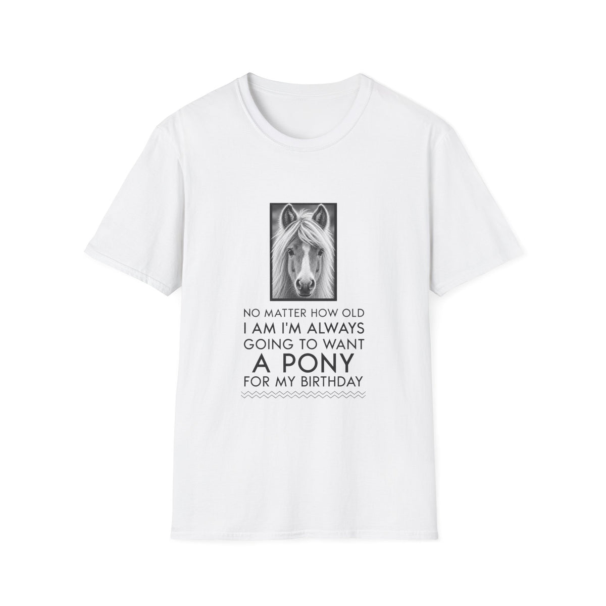 Funny Horse Lover T-Shirt for Women – Pony Birthday Gift – “No Matter How Old I Am”