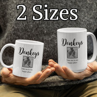 Donkey Lover Coffee Mug Gift – Birthday Or Christmas Present For Animal Lovers - "Donkeys Take Me To My Happy Place" - 11oz or 15oz Mug