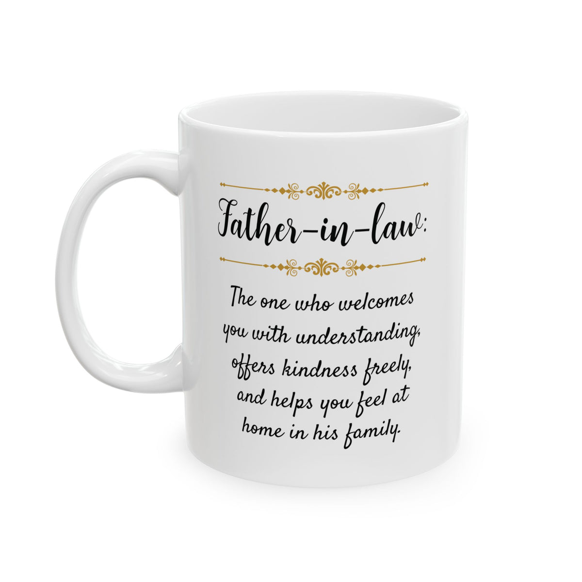 Father in Law Gift, Meaningful Father in Law Mug, Gift from Daughter or Son in Law, Father’s Day Gift – Father-in-Law The One Who Welcomes You