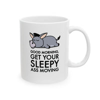 Funny Donkey Mug For Donkey Lover, Sassy Morning Humor Coffee Cup, Gift Idea For Morning Haters! - "Good Morning Get Your Sleepy Ass Moving"!