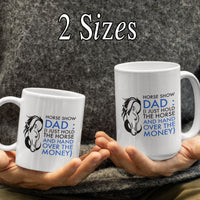 Funny Horse Dad Mug, Horse Show Dad Gift for Horse Lovers & Equestrian Dads