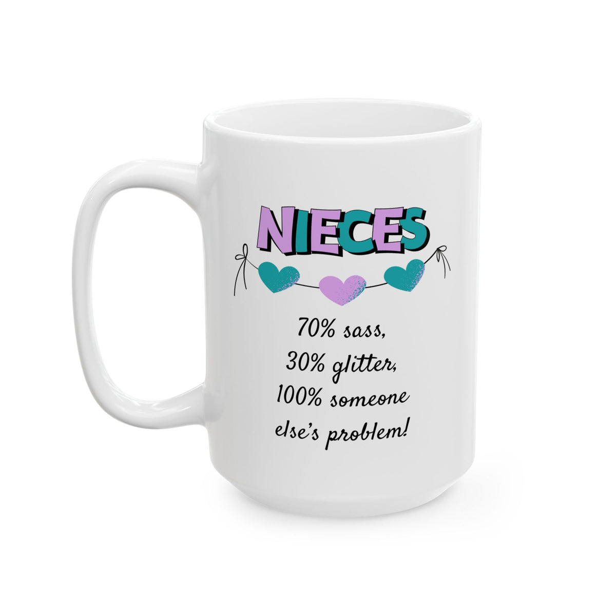 Funny Niece Mug - Nieces, 70% Sass