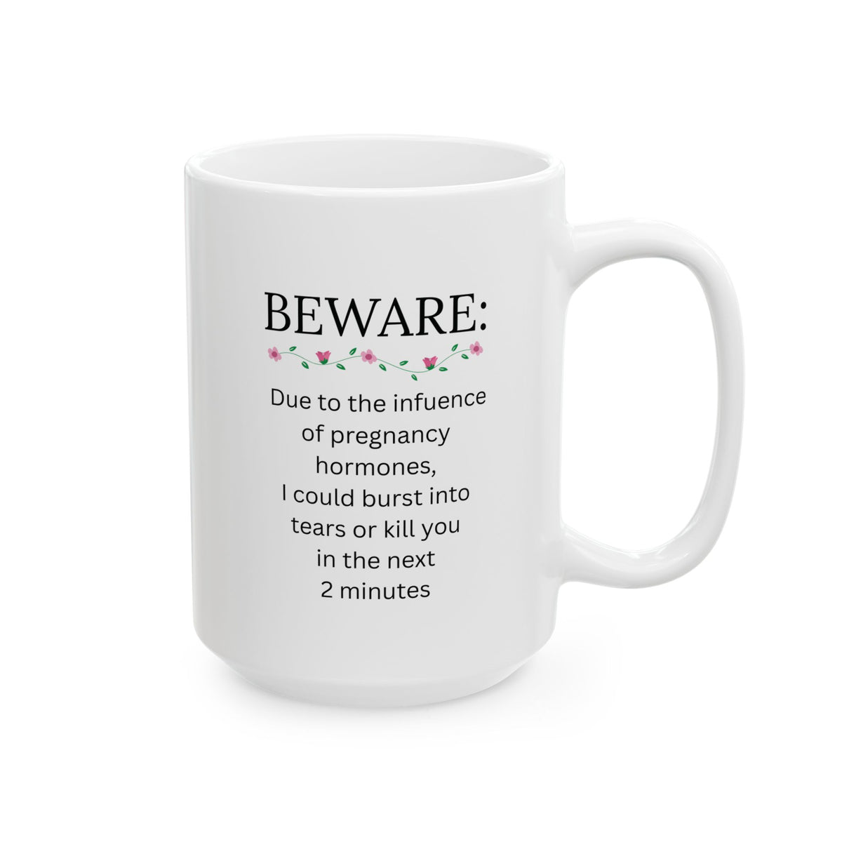 Funny Pregnancy Mug, Expecting Mom Gift, Mom to Be Coffee Cup, Baby Shower Gift, Pregnant Woman Humor – Beware Due To The Influence Of Pregnancy Hormones