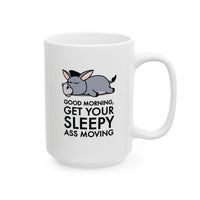 Funny Donkey Mug For Donkey Lover, Sassy Morning Humor Coffee Cup, Gift Idea For Morning Haters! - "Good Morning Get Your Sleepy Ass Moving"!
