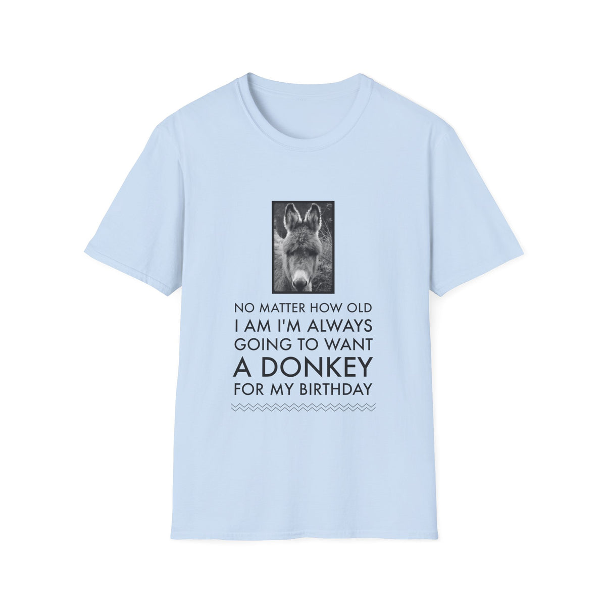 Funny Donkey T-Shirt for Women – Donkey Lover Gift – “No Matter How Old I Am”