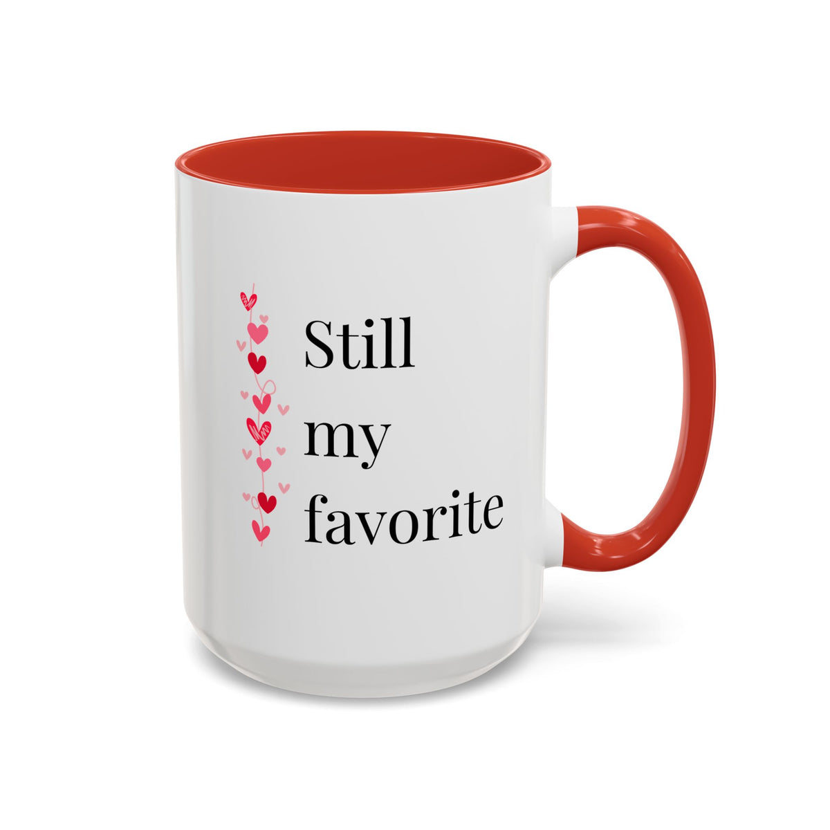 Funny Valentine’s Day Gift for Husband, Wife, Boyfriend, Girlfriend, Fiancé or Fiancée, Romantic Love Mug - Still My Favorite