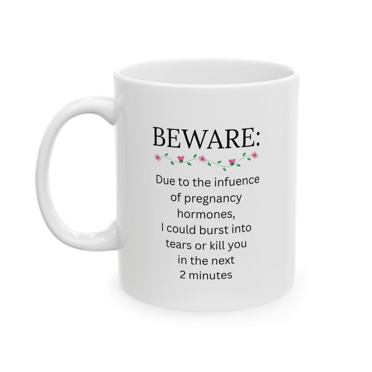 Funny Pregnancy Mug, Expecting Mom Gift, Mom to Be Coffee Cup, Baby Shower Gift, Pregnant Woman Humor – Beware Due To The Influence Of Pregnancy Hormones