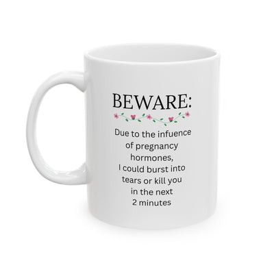 Funny Pregnancy Mug, Expecting Mom Gift, Mom to Be Coffee Cup, Baby Shower Gift, Pregnant Woman Humor – Beware Due To The Influence Of Pregnancy Hormones