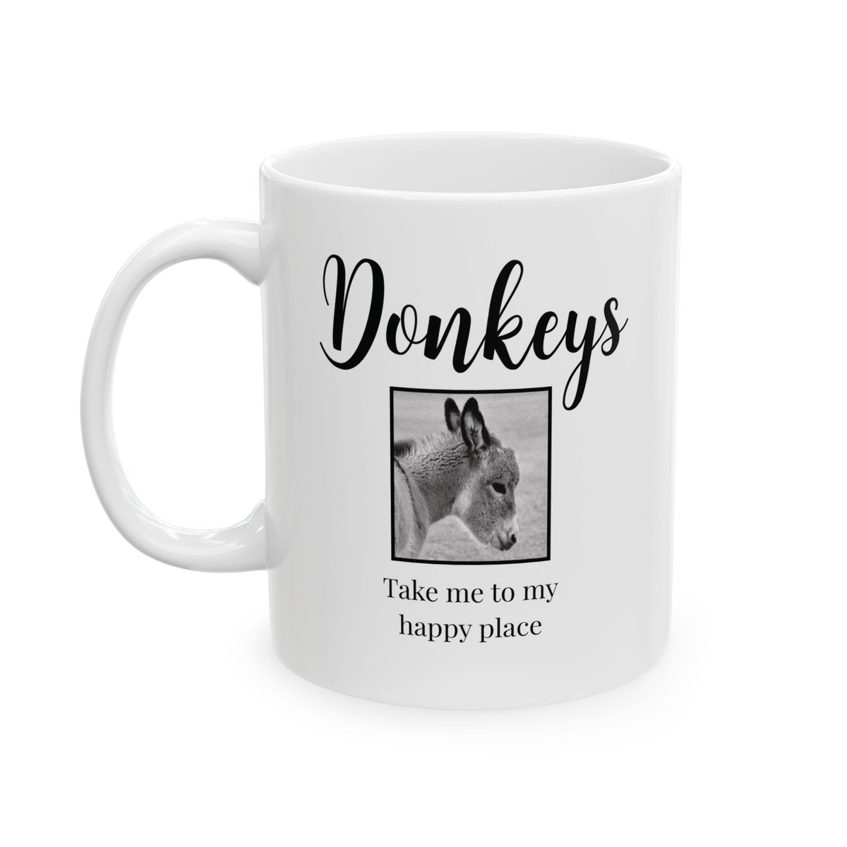 Donkey Lover Coffee Mug Gift – Birthday Or Christmas Present For Animal Lovers - "Donkeys Take Me To My Happy Place" - 11oz or 15oz Mug