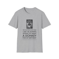 Funny Donkey T-Shirt for Women – Donkey Lover Gift – “No Matter How Old I Am”