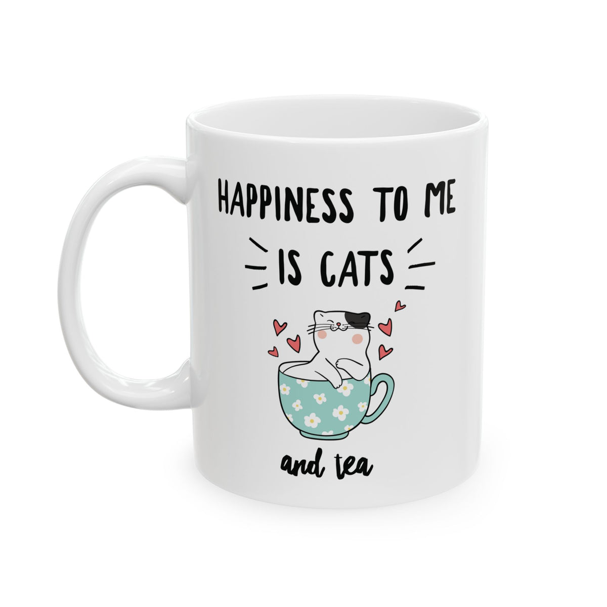 Funny Cat Mug for Women – Cat Lover Gift – Cute Cat Coffee Mug – Tea Lover Gift – "Happiness to Me Is Cats and Tea"