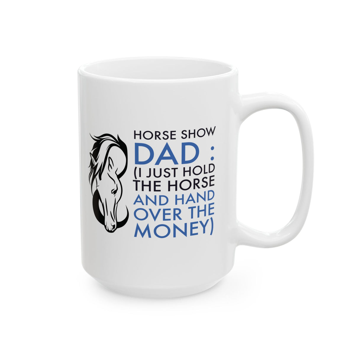 Funny Horse Dad Mug, Horse Show Dad Gift for Horse Lovers & Equestrian Dads