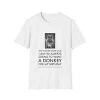 Funny Donkey T-Shirt for Women – Donkey Lover Gift – “No Matter How Old I Am”