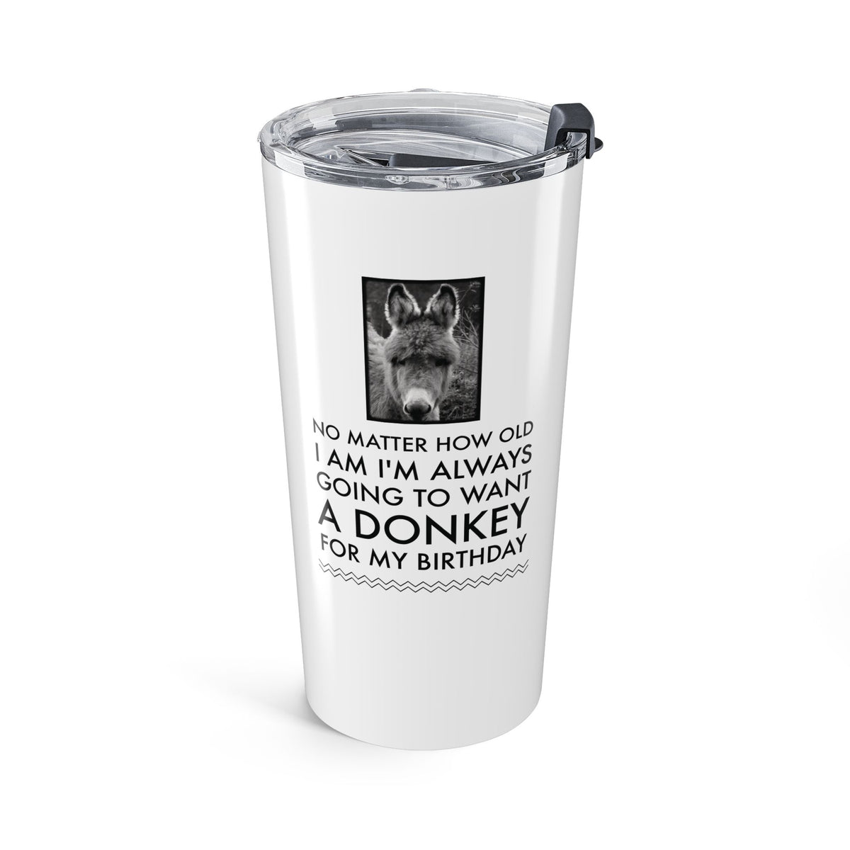 Funny Donkey 20oz Tumbler for Women – Donkey Lover Gift – “No Matter How Old I Am”