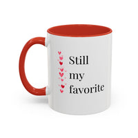 Funny Valentine’s Day Gift for Husband, Wife, Boyfriend, Girlfriend, Fiancé or Fiancée, Romantic Love Mug - Still My Favorite