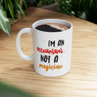 Load image into Gallery viewer, Accountant Coffee Mug (11oz Or 15oz) - Funny Accounting Gift - &quot;I&#39;m An Accountant Not A Magician&quot; - CPA Gift - Funny Money Mug

