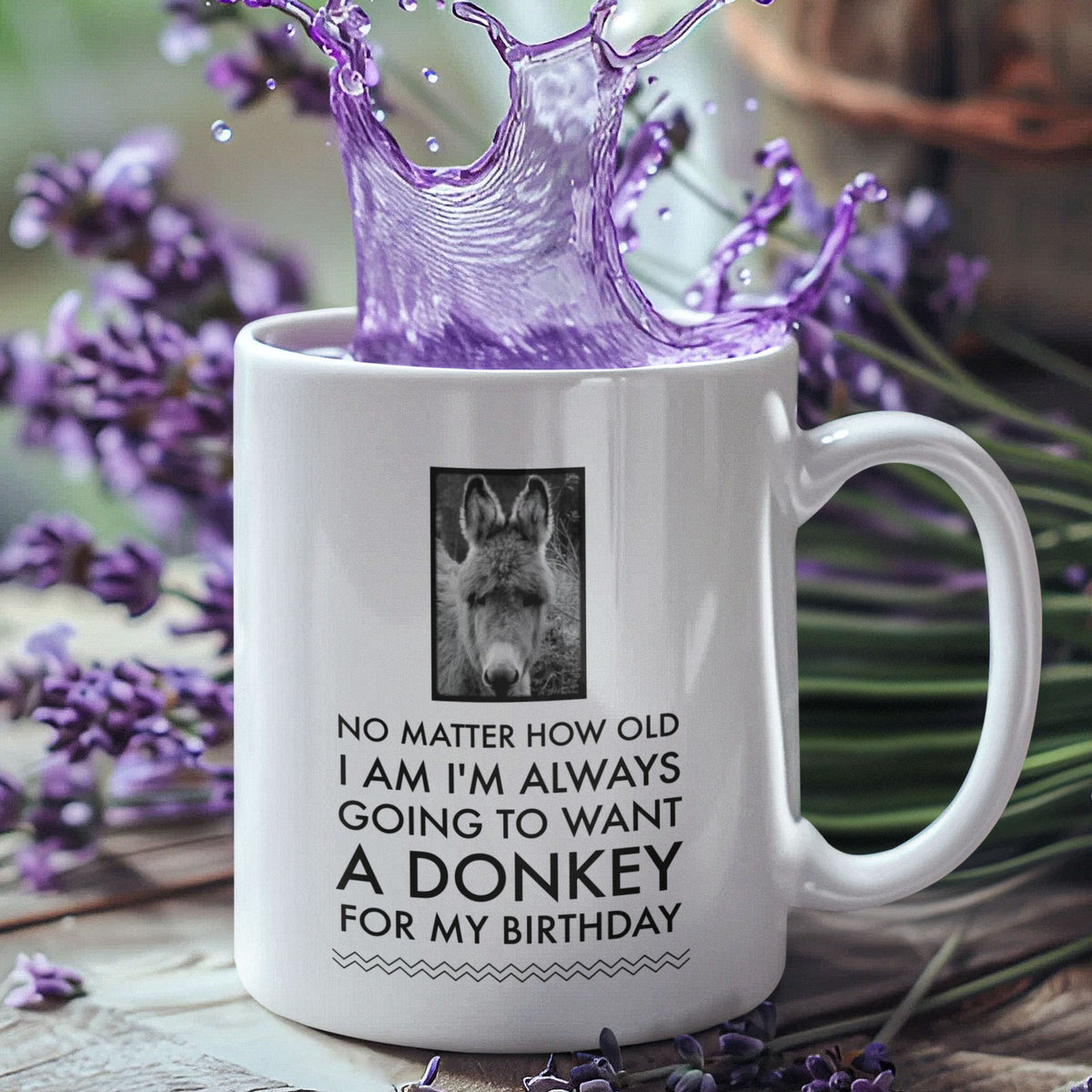 Donkey Mug - Donkey Birthday Or Christmas Gift For Donkey Lovers - "No Matter How Old I Am" - Donkey Gift For Women