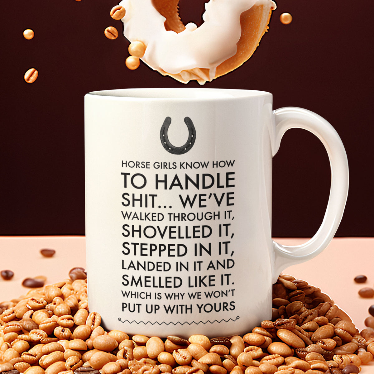 Horse Coffee Mug - Funny Horse Lovers Gift - Cowgirl Gift - "Horse Girls Know How To Handle Shit"