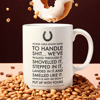 Horse Coffee Mug - Funny Horse Lovers Gift - Cowgirl Gift - "Horse Girls Know How To Handle Shit"