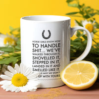 Horse Coffee Mug - Funny Horse Lovers Gift - Cowgirl Gift - "Horse Girls Know How To Handle Shit"