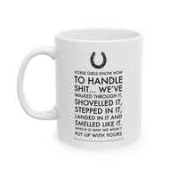 Horse Coffee Mug - Funny Horse Lovers Gift - Cowgirl Gift - "Horse Girls Know How To Handle Shit"