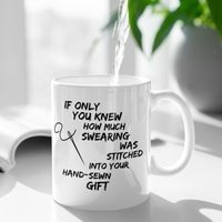 Funny Sewing Mug, Sewing Lover Gift, Seamstress Gift, Sewing Gifts for Women, Gift for Sewer, Needlework Gift - If Only You Knew How Much Swearing