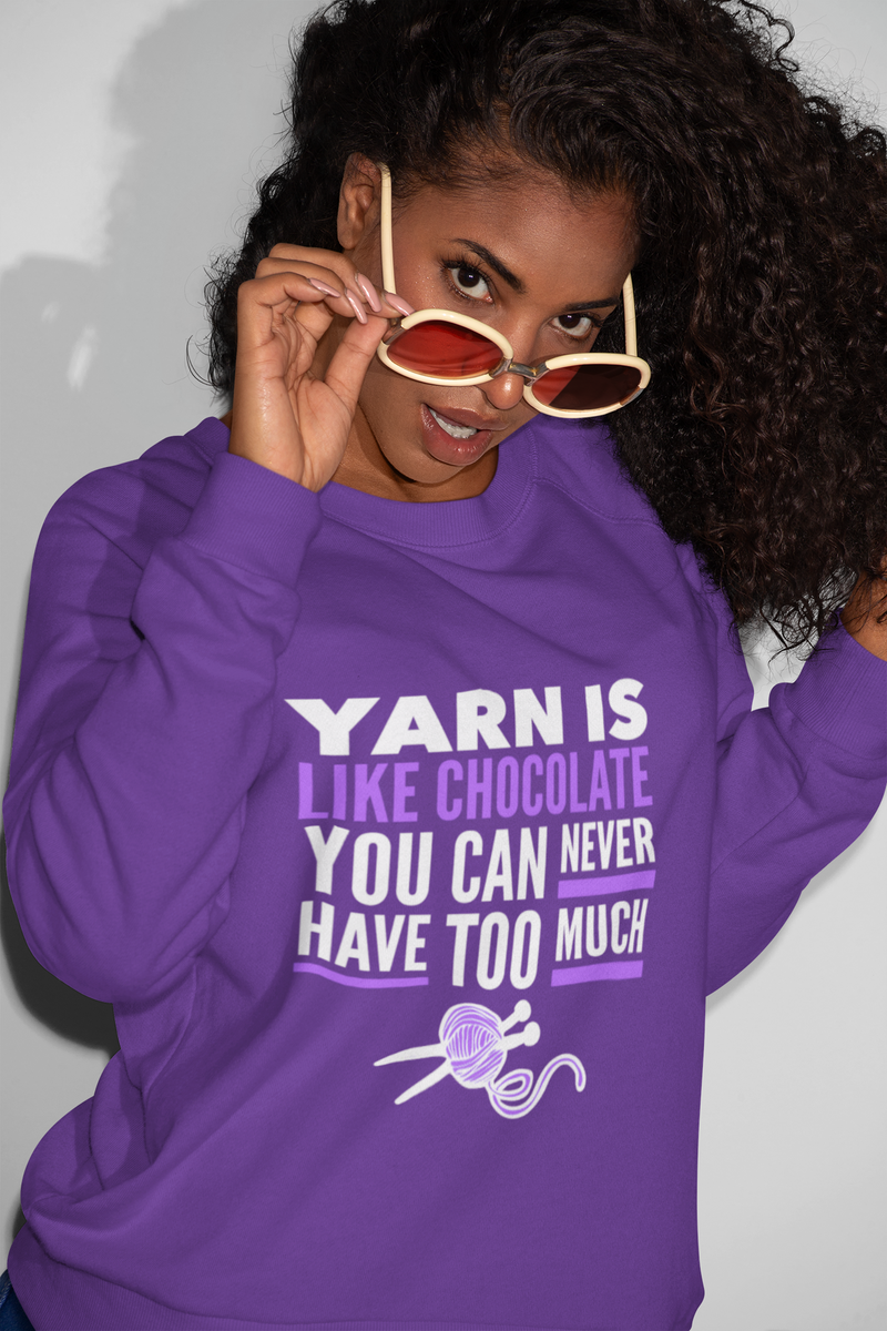 Knitting Sweatshirt - Knitters Gift - Knitting Lovers Gift - "Yarn Is Like Chocolate"