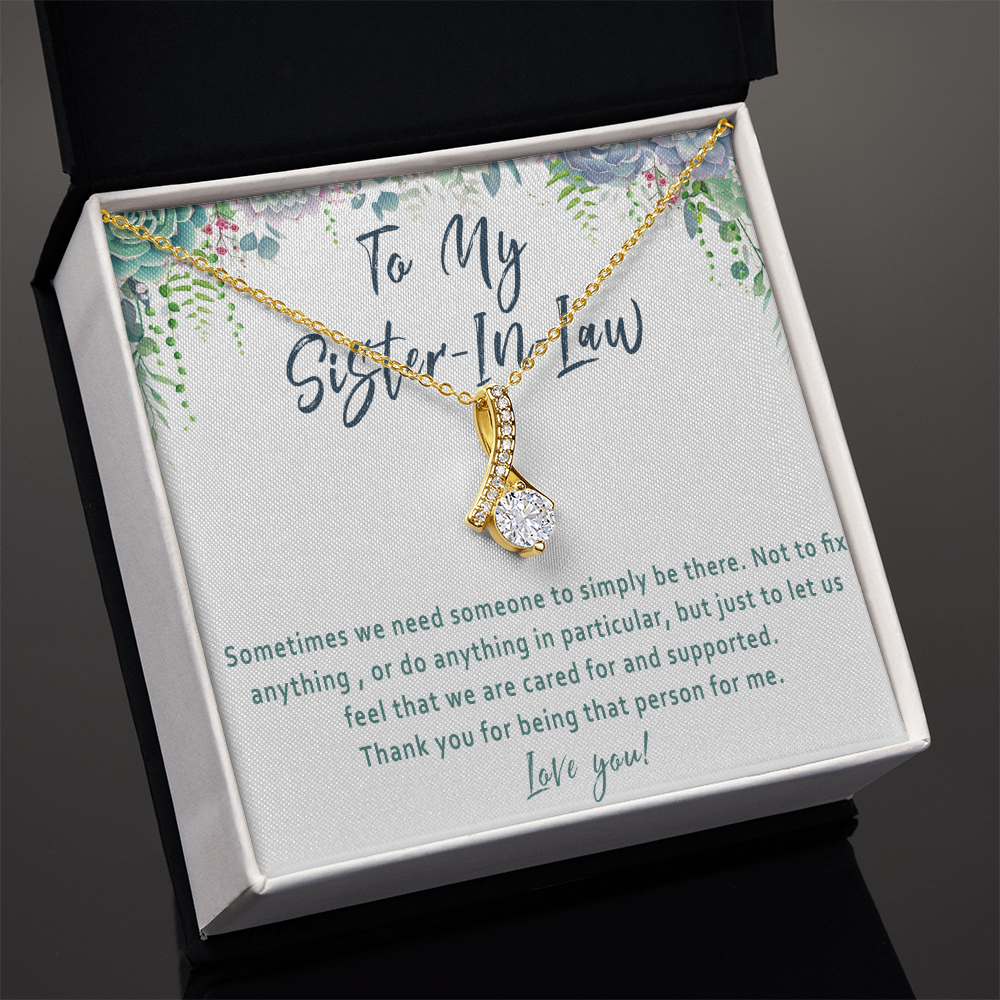 Sister-in-Law Necklace Gift – Thoughtful Thank You Jewelry with Heartfelt Message Card - "Sometimes we need someone to simply be there"