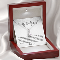 Bridesmaid Necklace Gift from Bride – Thank You Bridesmaid Jewelry, Wedding Day Keepsake, Meaningful Bridal Party Gift - "You have always been a very special friend"